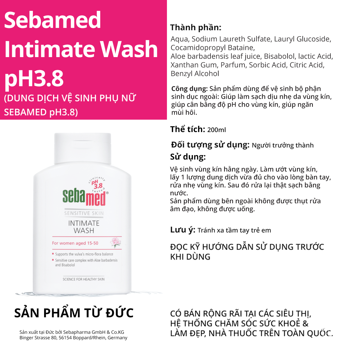 Dung dịch vệ sinh phụ nữ Sebamed pH3.8 (200ml) 3 - 4 Dung dịch vệ sinh phụ nữ Sebamed pH 3.8 được nhập khẩu 100% từ Đức giúp cân bằng độ pH cho vùng kín, giúp ngăn mùi hôi.